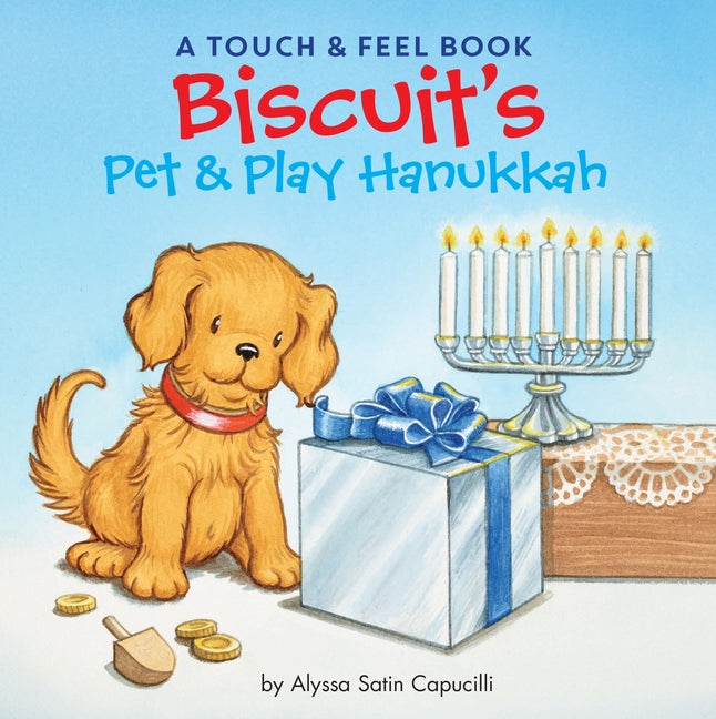 Biscuit's Pet & Play Hanukkah: A Touch & Feel Book: A Hanukkah Holiday Book for Kids