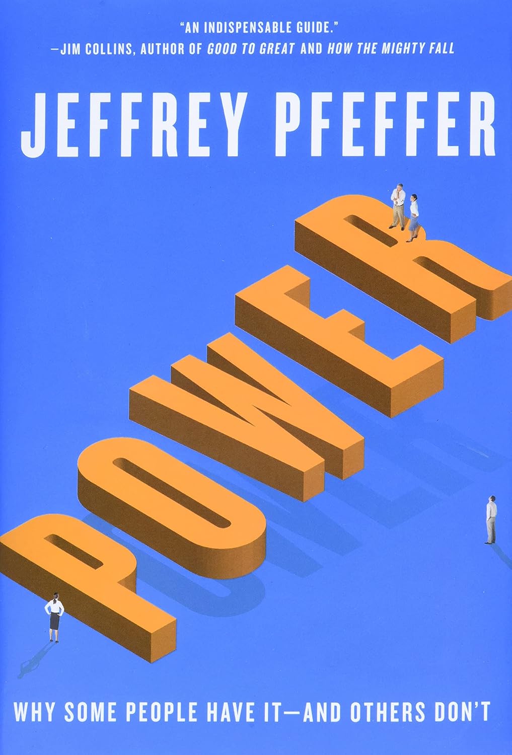 Power: Why Some People Have It--And Others Don't