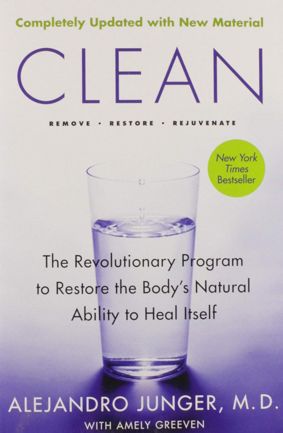 Clean -- Expanded Edition: The Revolutionary Program to Restore the Body's Natural Ability to Heal Itself (Revised)