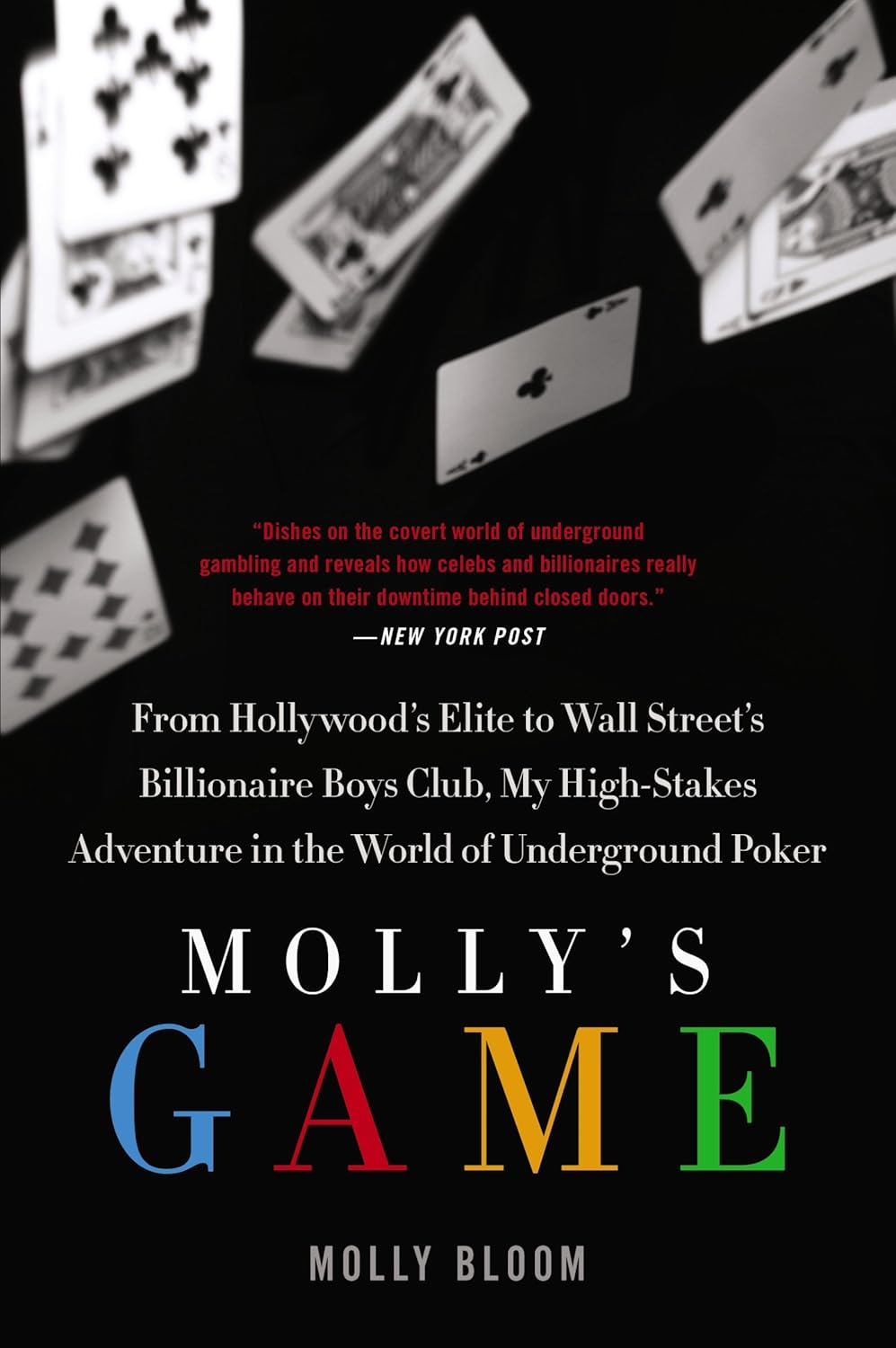 Molly's Game: The True Story of the 26-Year-Old Woman Behind the Most Exclusive, High-Stakes Underground Poker Game in the World