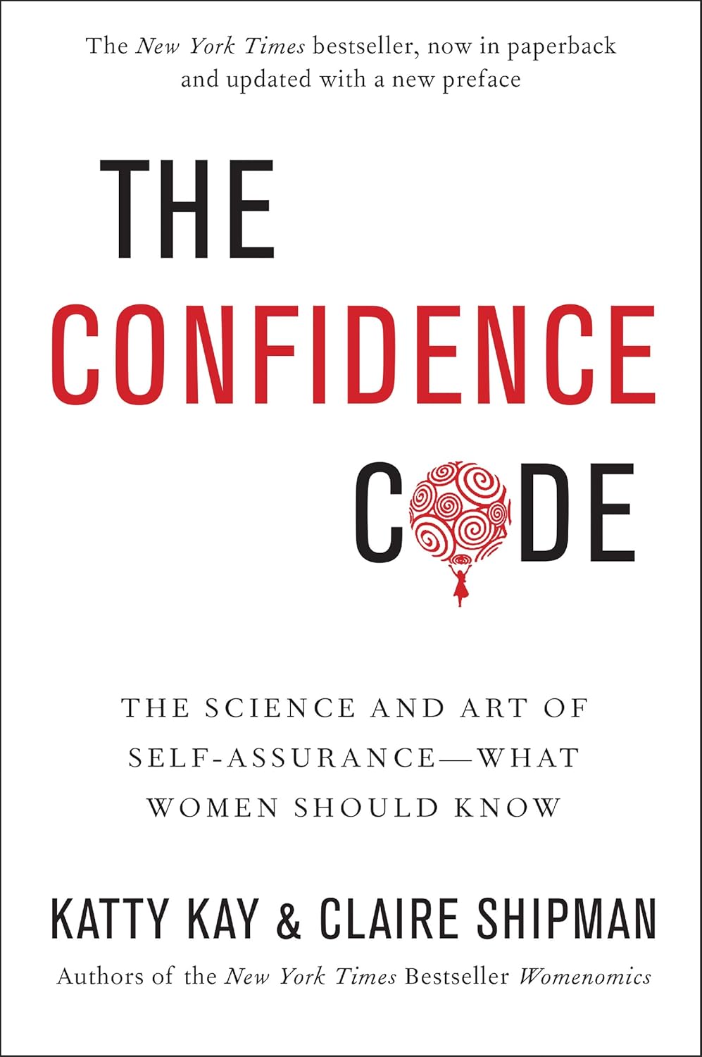 The Confidence Code: The Science and Art of Self-Assurance---What Women Should Know