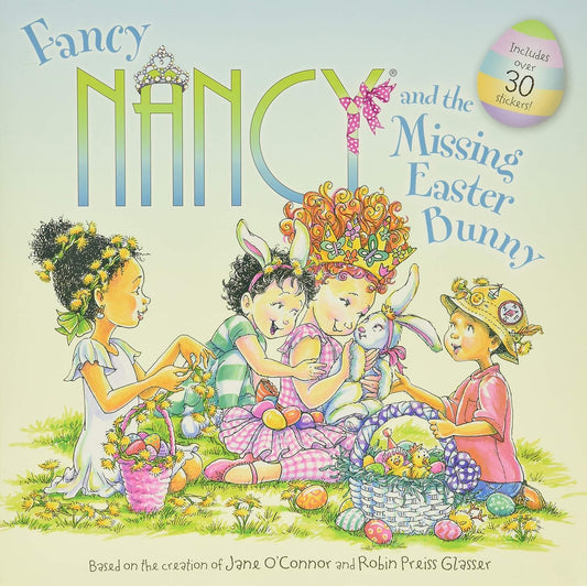 Fancy Nancy and the Missing Easter Bunny: An Easter and Springtime Book for Kids