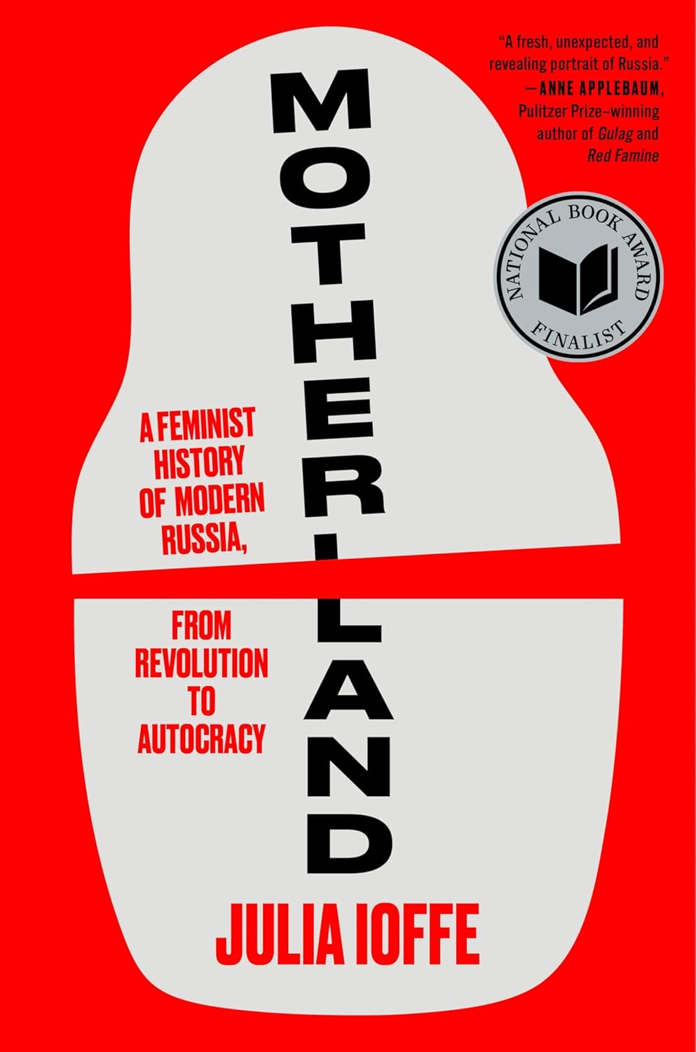 Motherland: A Feminist History of Modern Russia, from Revolution to Autocracy