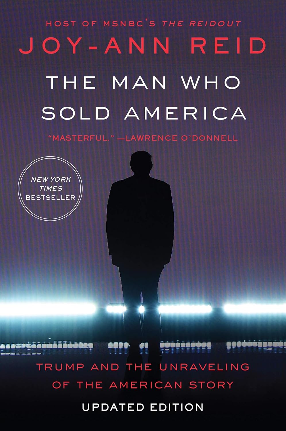 Man Who Sold America: Trump and the Unraveling of the American Story