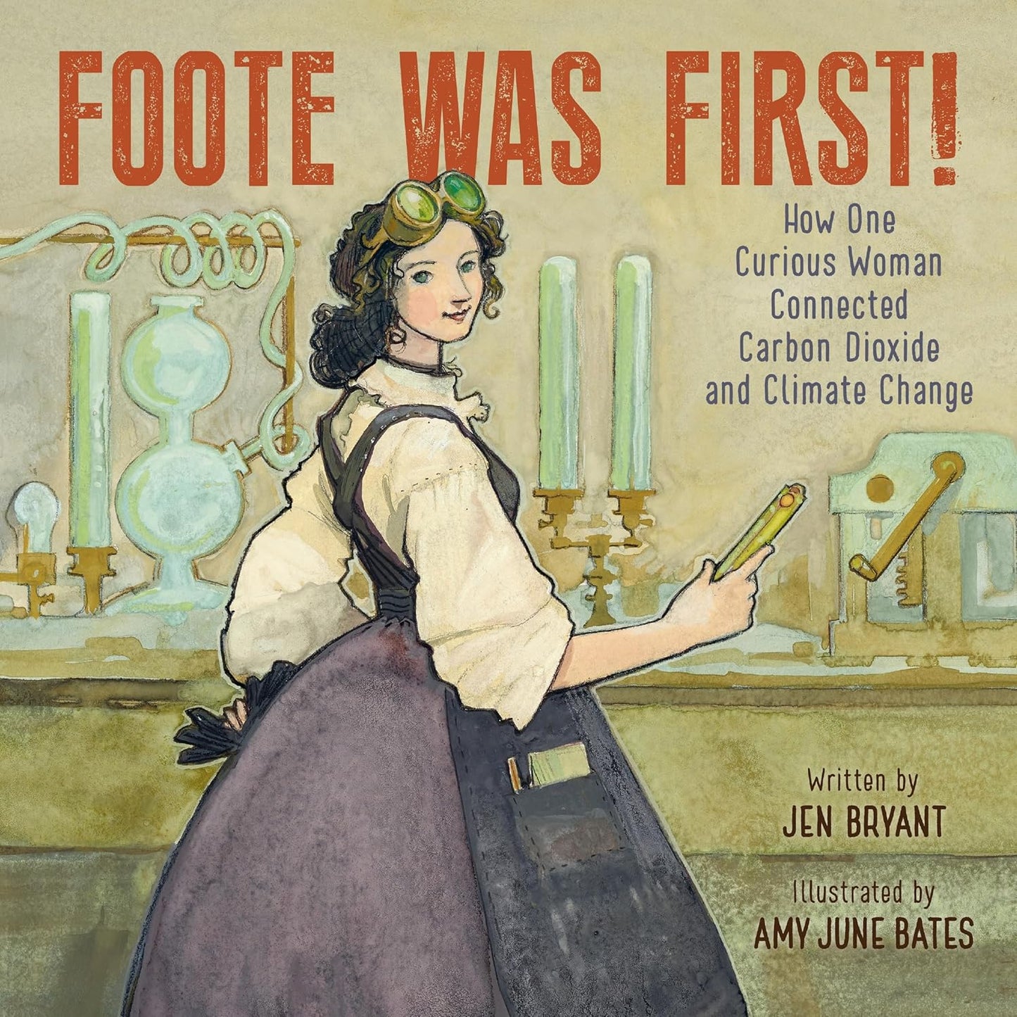 Foote Was First!: How One Curious Woman Connected Carbon Dioxide and Climate Change