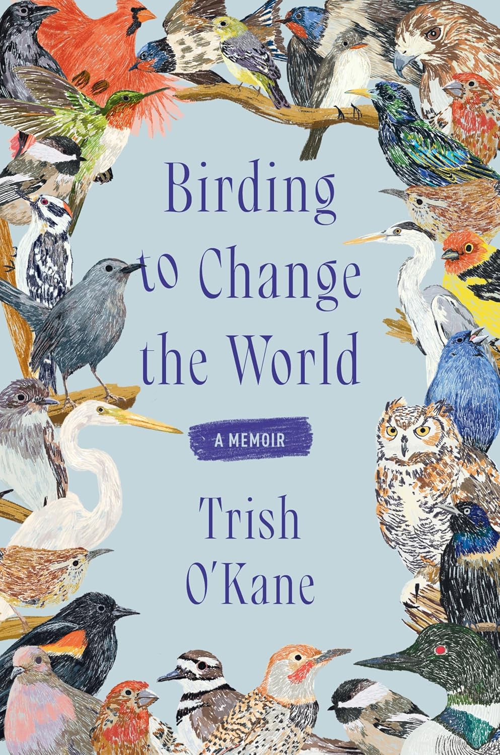 Birding to Change the World: A Memoir