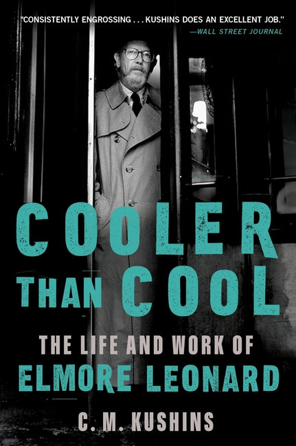 Cooler Than Cool: The Life and Work of Elmore Leonard
