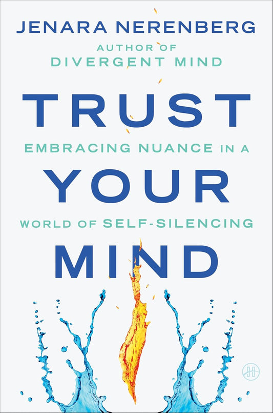 Trust Your Mind: Embracing Nuance in a World of Self-Silencing