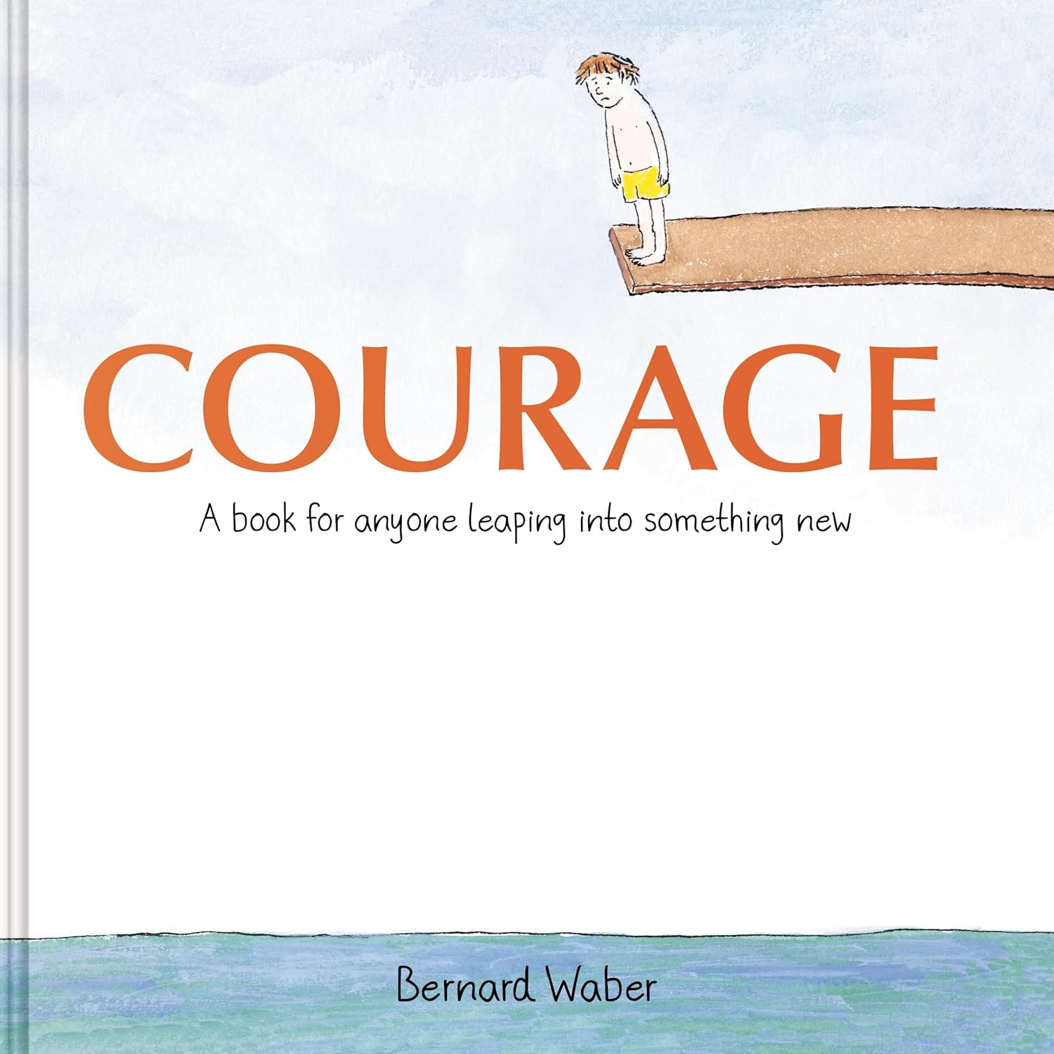 Courage Gift Edition: A Book for Anyone Leaping Into Something New