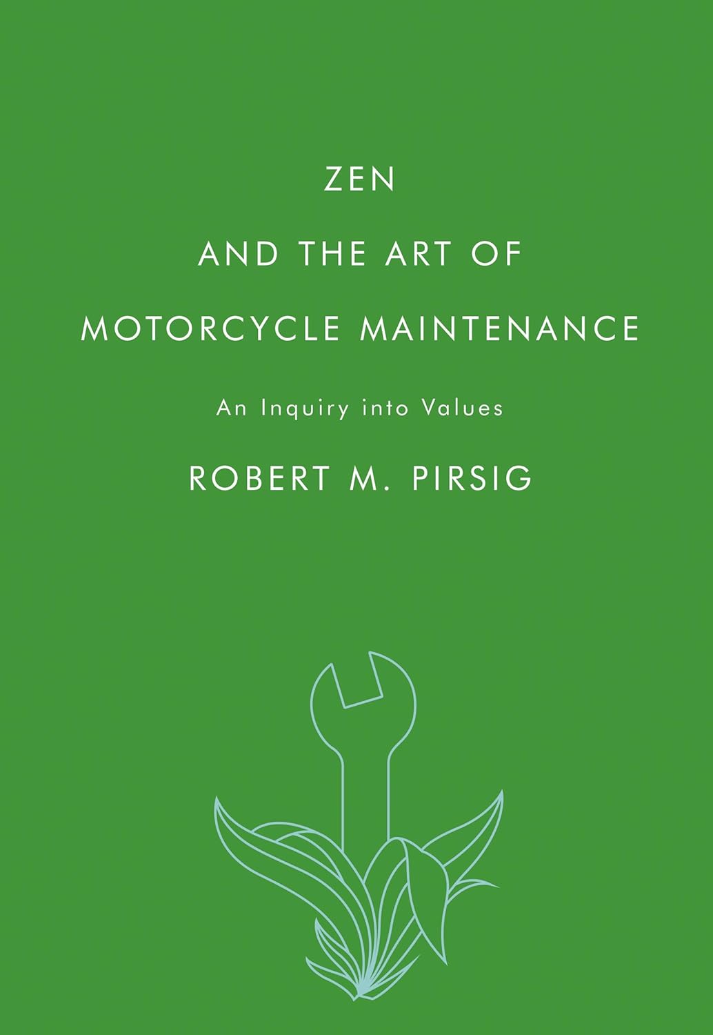 Zen and the Art of Motorcycle Maintenance [50th Anniversary Edition]: An Inquiry Into Values