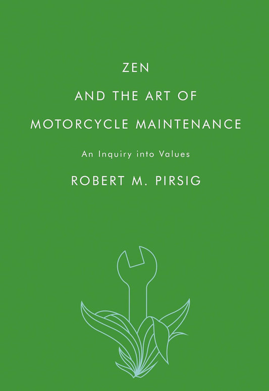 Zen and the Art of Motorcycle Maintenance [50th Anniversary Edition]: An Inquiry Into Values