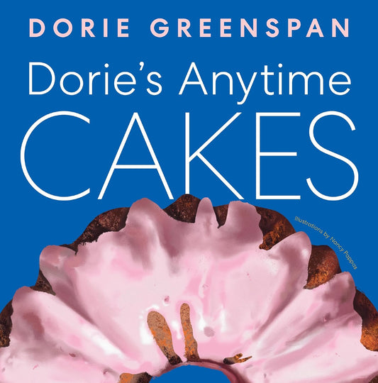 Dorie's Anytime Cakes