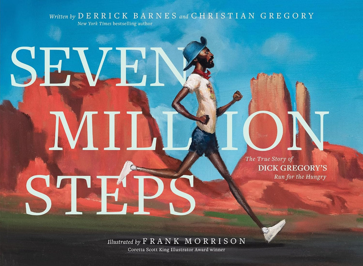 Seven Million Steps: The True Story of Dick Gregory's Run for the Hungry