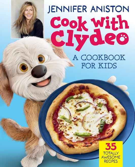 Cook with Clydeo: A Cookbook for Kids: 35 Totally Awesome Recipes
