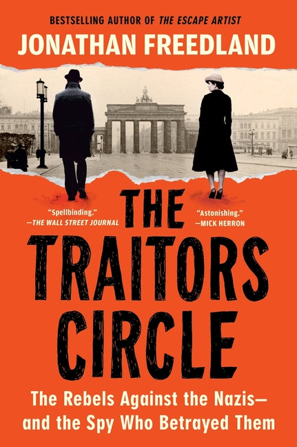 The Traitors Circle: The Rebels Against the Nazis--And the Spy Who Betrayed Them
