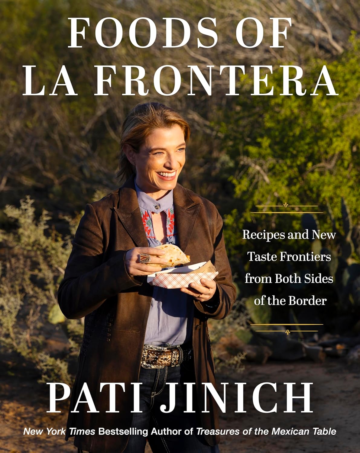 Pati Jinich Foods of La Frontera: Recipes and New Taste Frontiers from Both Sides of the Border