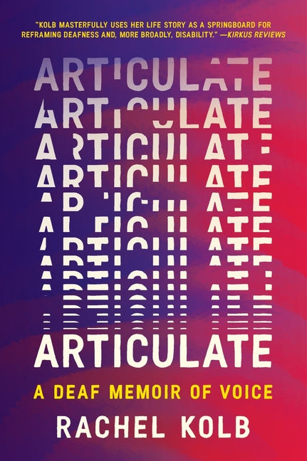 Articulate: A Deaf Memoir of Voice