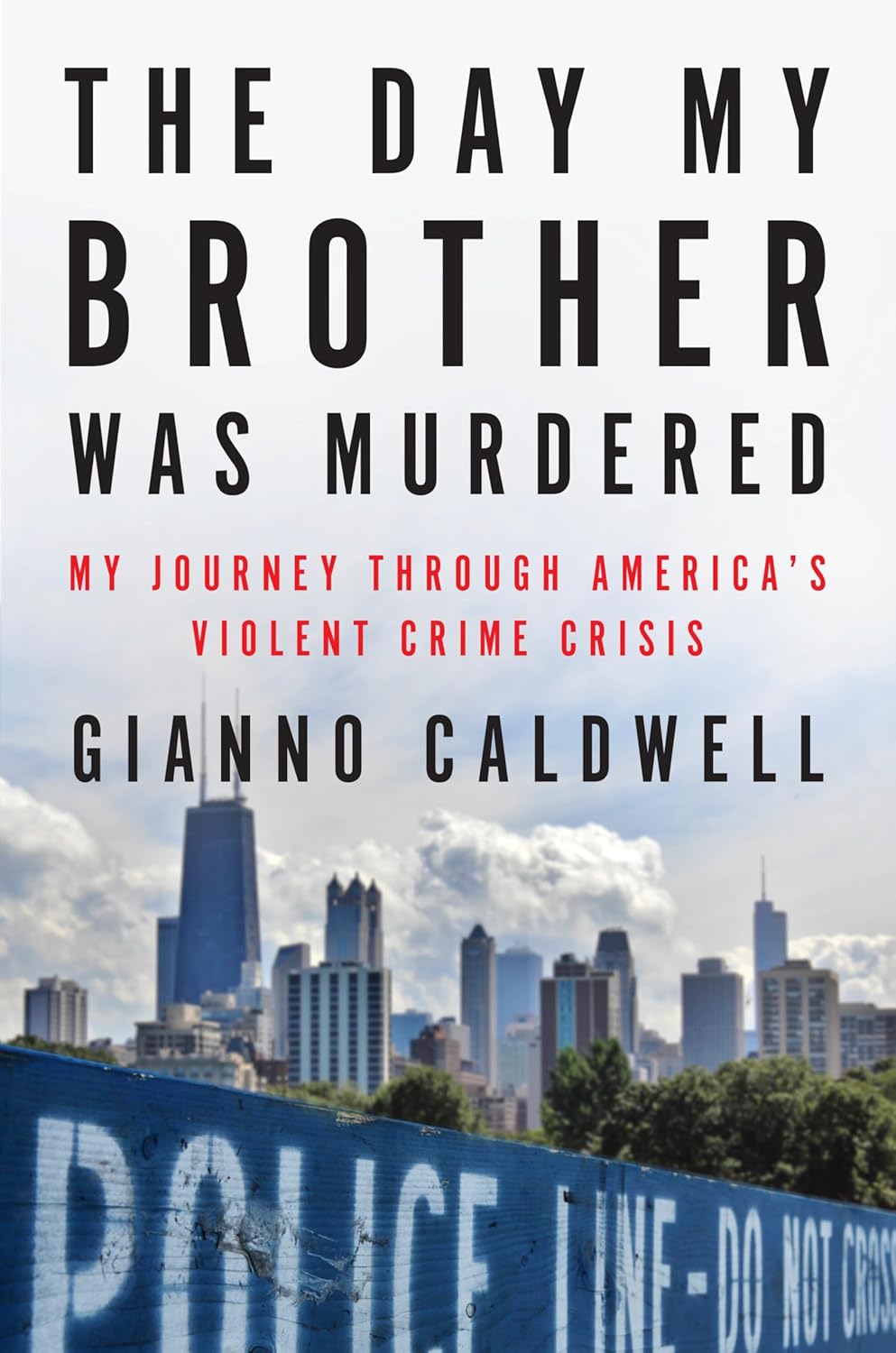 Day My Brother Was Murdered: My Journey Through America's Violent Crime Crisis