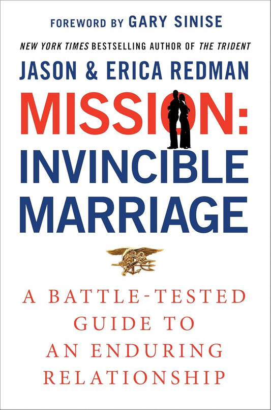 Mission: Invincible Marriage: A Battle-Tested Guide to an Enduring Relationship
