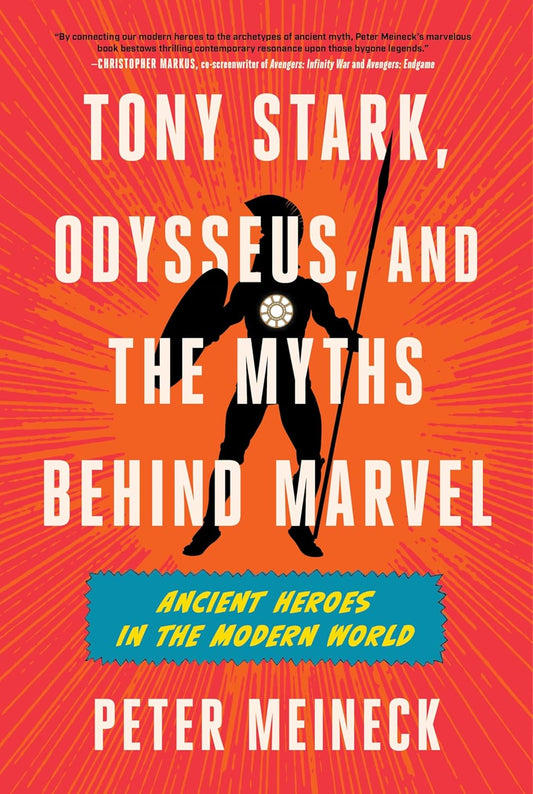 Tony Stark, Odysseus, and the Myths Behind Marvel: Ancient Heroes in the Modern World