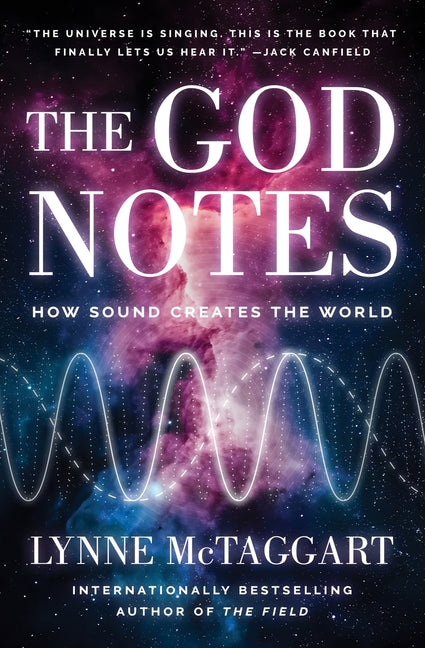 The God Notes: How Sound Creates the World