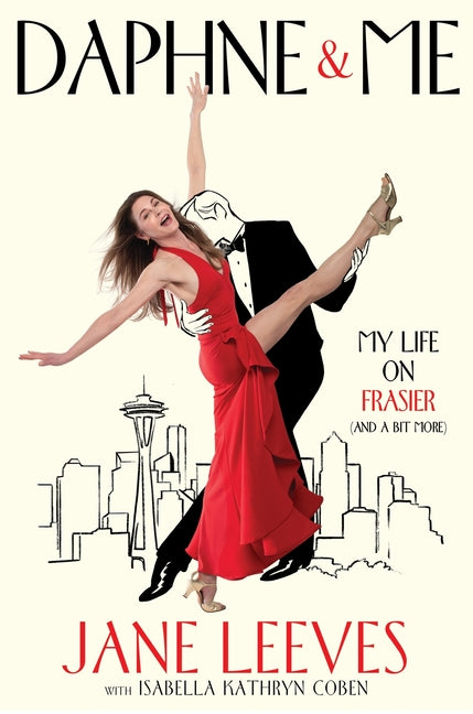 Daphne & Me: My Life on Frasier (and a Bit More)
