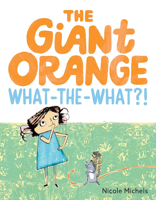 The Giant Orange What-The-What?!