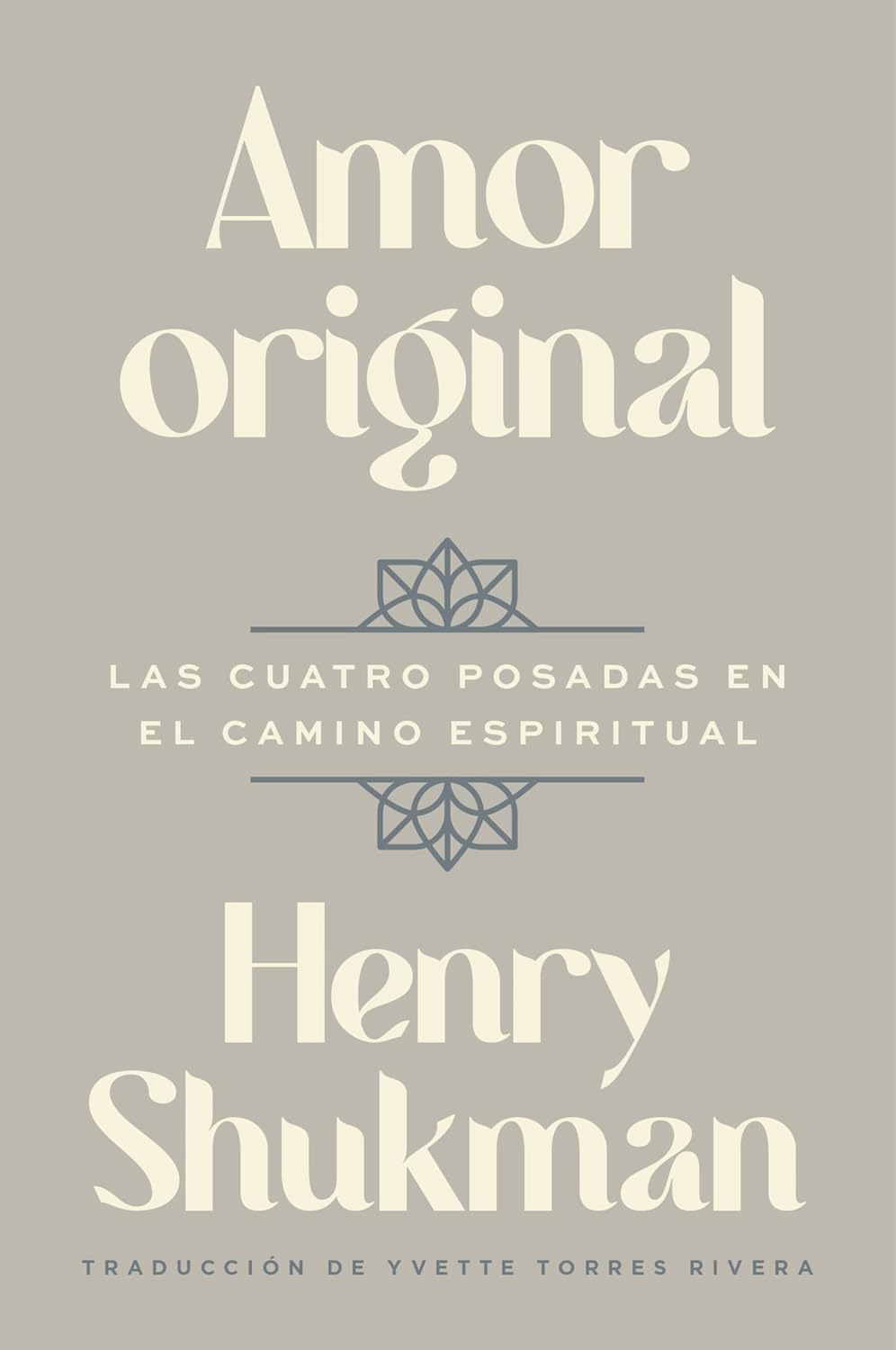 Original Love \ Amor Original (Spanish Edition) Las Cuatro Posadas En El Camino Espiritual