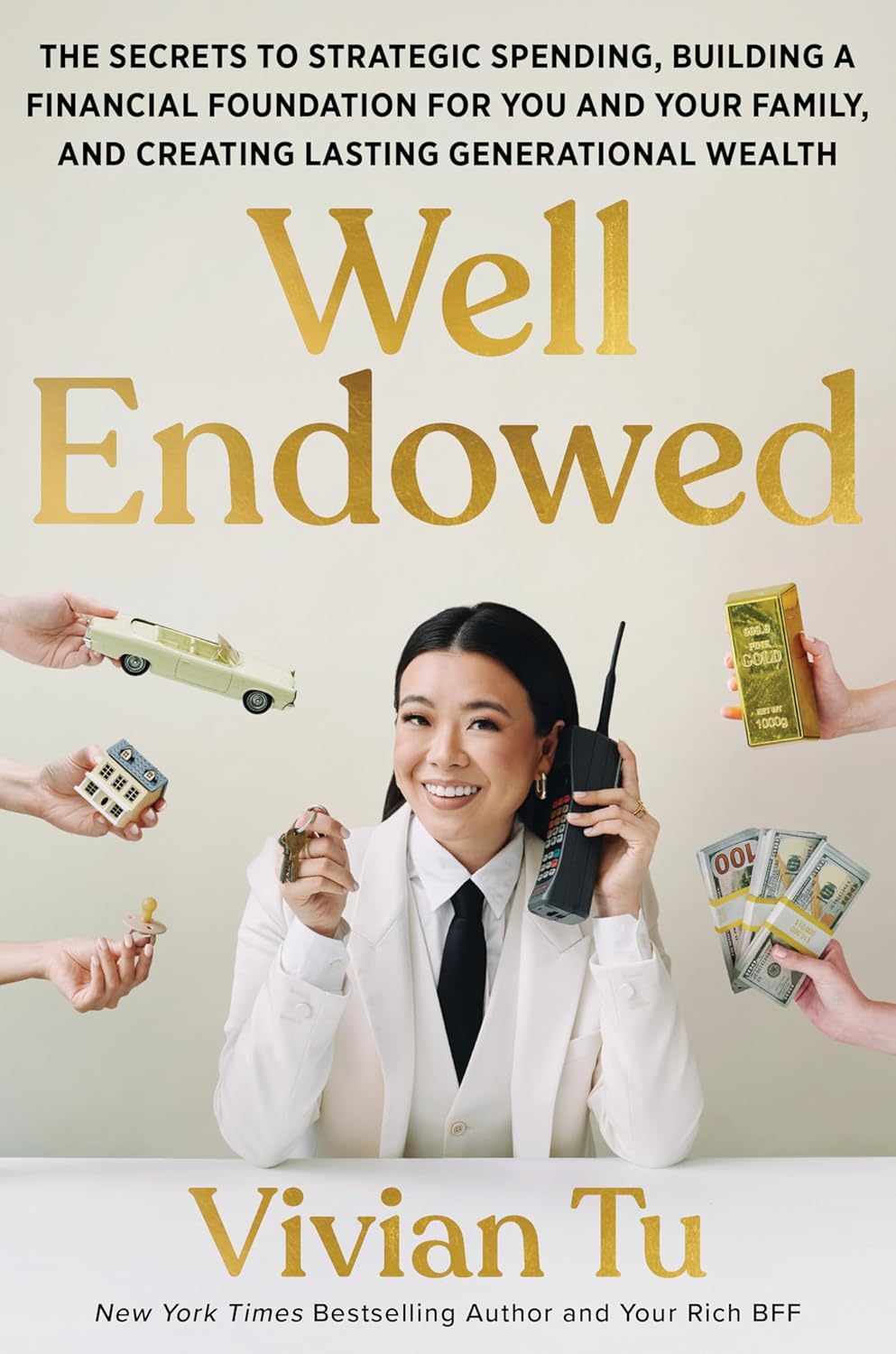 Well Endowed: The Secrets to Strategic Spending, Building a Financial Foundation for You and Your Family, and Creating Lasting Generational Wealth