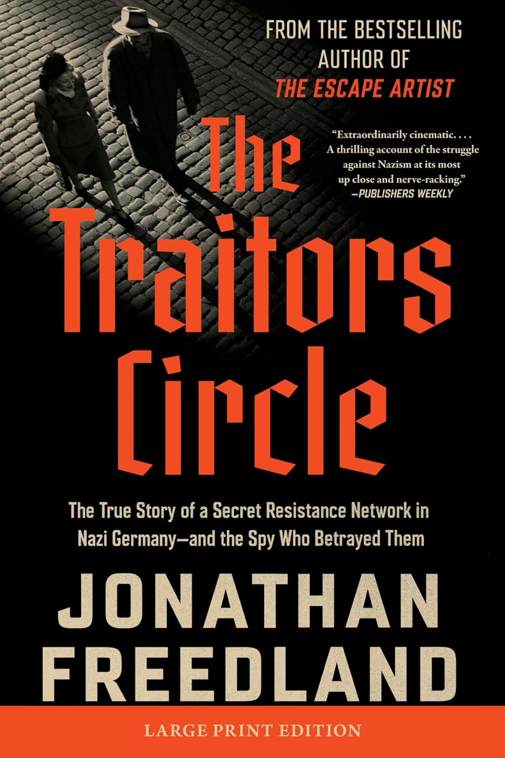 The Traitors Circle: The True Story of a Secret Resistance Network in Nazi Germany--And the Spy Who Betrayed Them