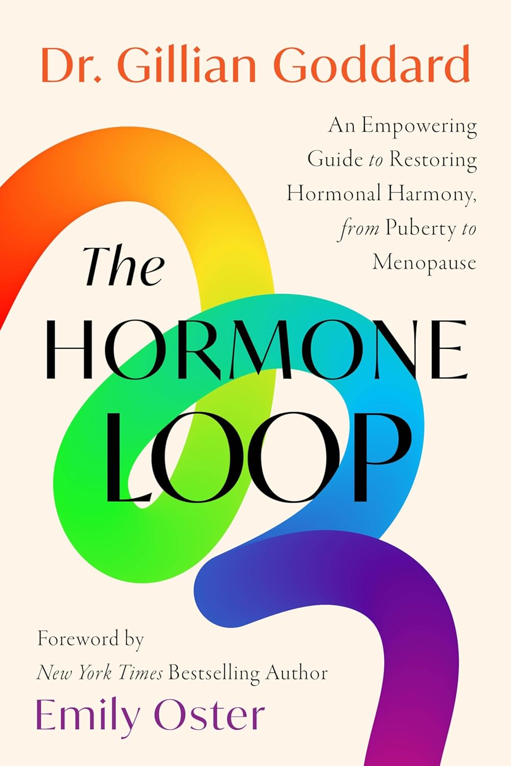 The Hormone Loop: An Empowering Guide to Restoring Hormonal Harmony, from Puberty to Menopause