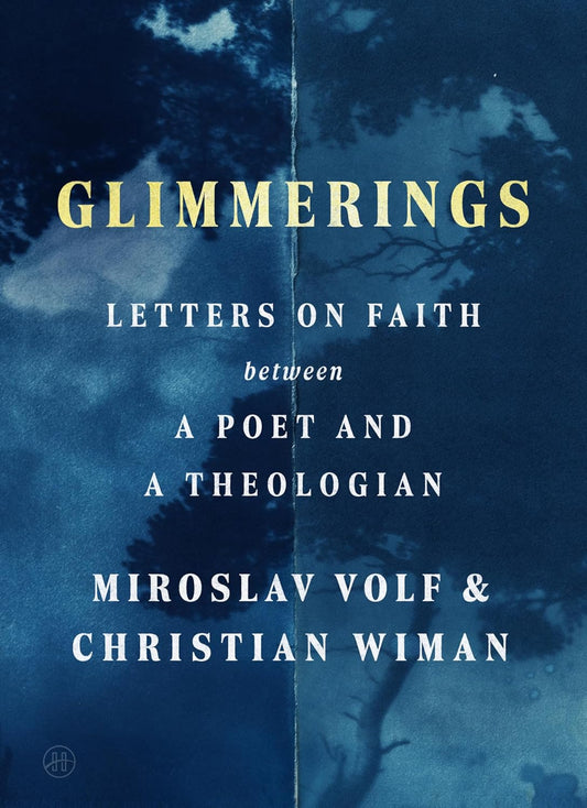 Glimmerings: Letters on Faith Between a Poet and a Theologian
