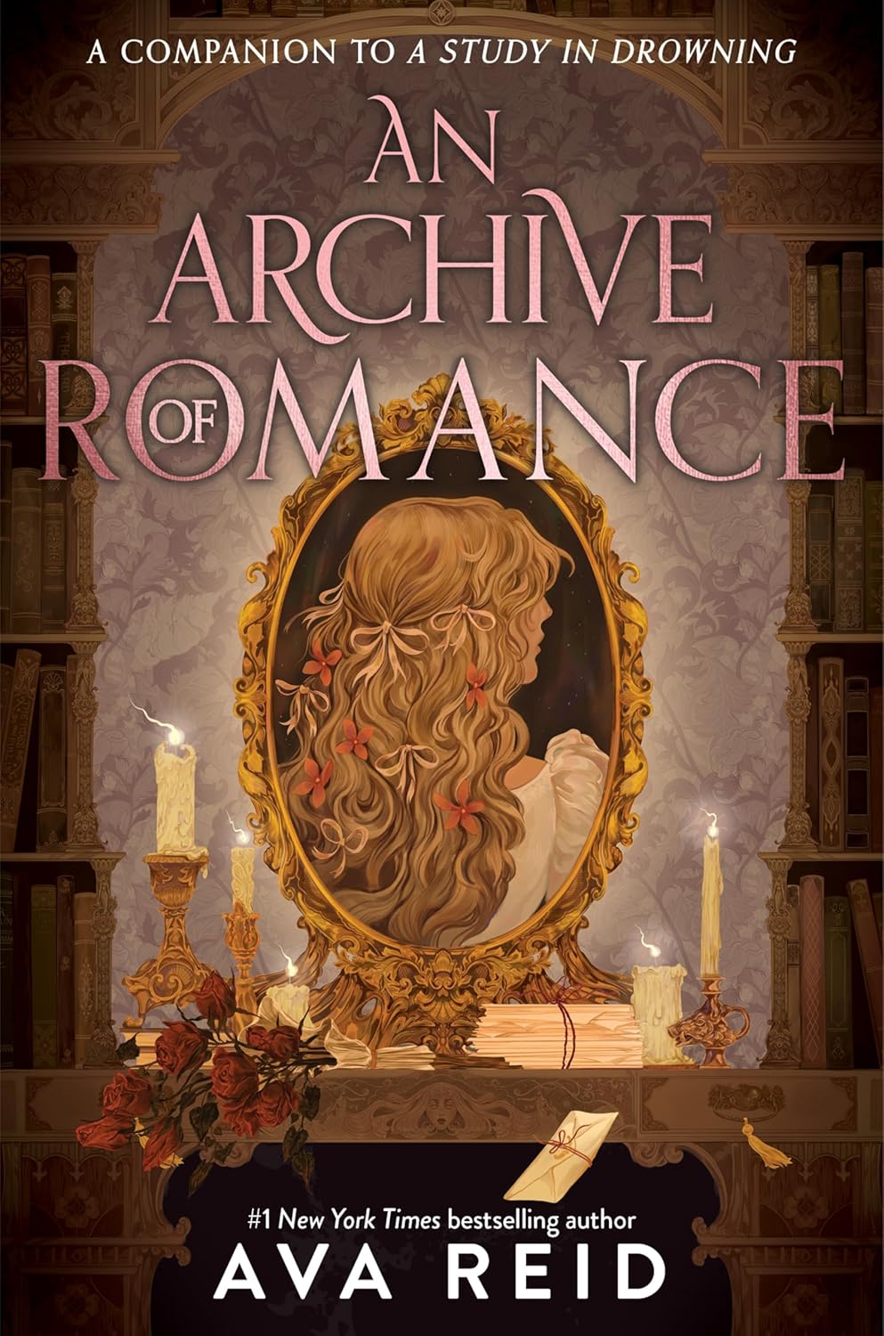 An Archive of Romance Deluxe Illustrated Edition: Includes Full-Color Illustrations, Map Endpapers, and Foil Flourishes