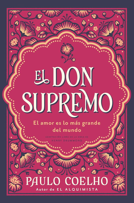 El Don Supremo: El Amor Es Lo Mas Grande del Mundo the Supreme Gift: Love Is the Greatest Thing in the World (Spanish Edition)