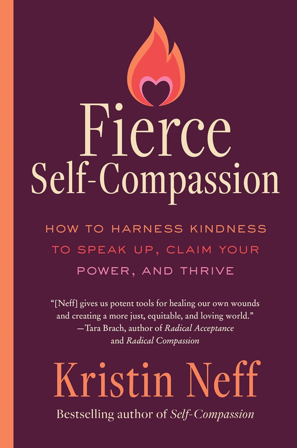 Fierce Self-Compassion: How to Harness Kindness to Speak Up, Claim Your Power, and Thrive