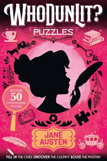Whodunlit?: Jane Austen: 50 Cozy Mysteries to Solve: Fill in the Clues. Uncover the Culprit. Solve the Mystery.