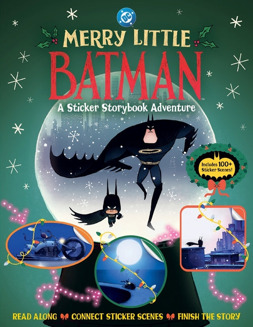 Merry Little Batman: A Sticker Storybook Adventure: Includes 100+ Sticker Scenes: Read Along, Connect Sticker Scenes, Finish the Story