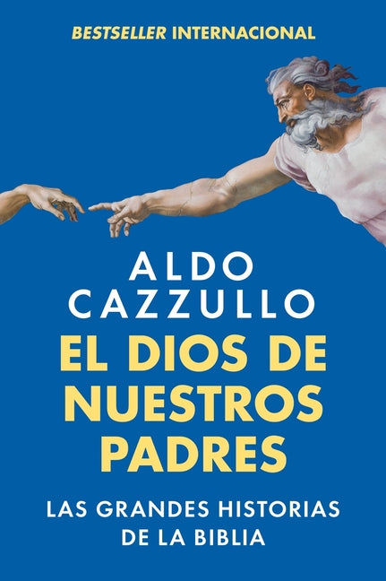 El Dios de Nuestros Padres: Las Grandes Historias de la Biblia the God of Our Fathers: The Great Stories of the Bible (Spanish Edition)
