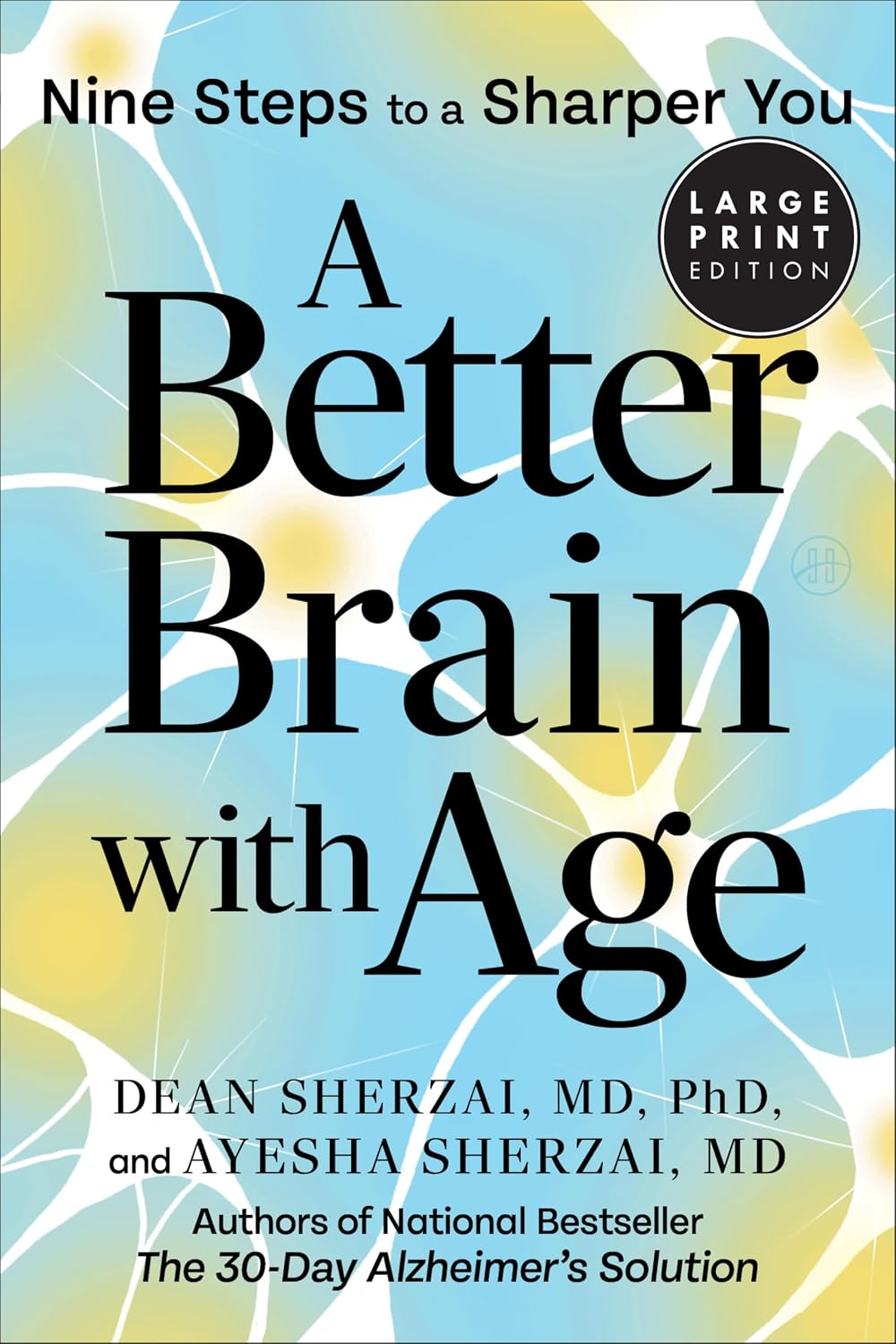 A Better Brain with Age: Nine Steps to a Sharper You (Large Print)