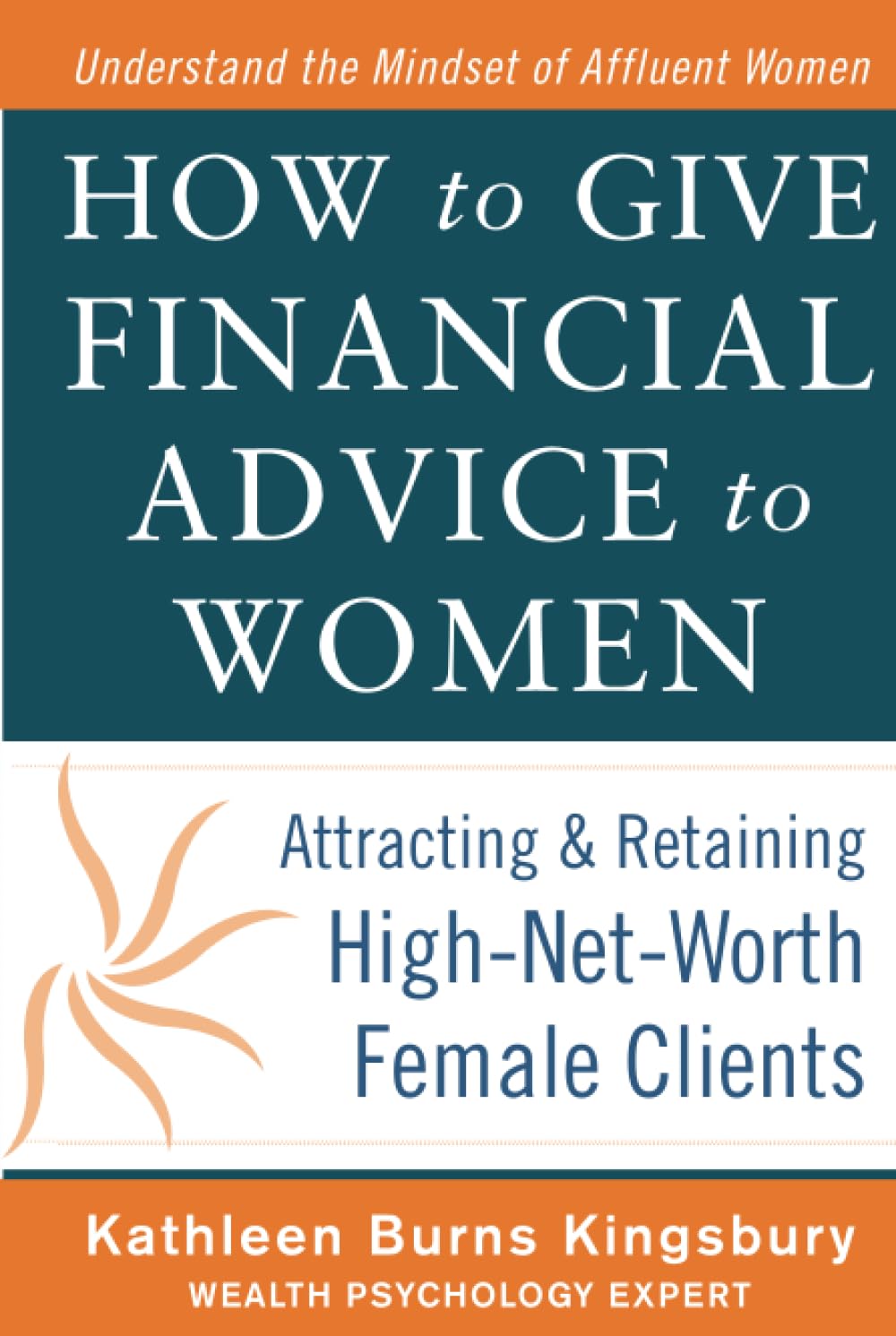 How to Give Financial Advice to Women: Attracting and Retaining High-Net Worth Female Clients