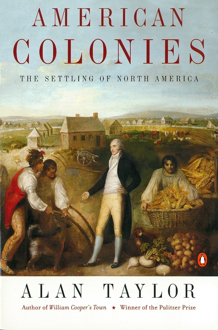 American Colonies: The Settling of North America (the Penguin History of the United States, Volume 1) (Revised)