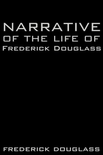 Narrative of the Life of Frederick Douglass, an American Slave