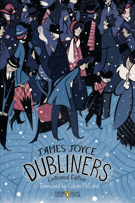 Dubliners: Centennial Edition (Penguin Classics Deluxe Edition) (Centennial)
