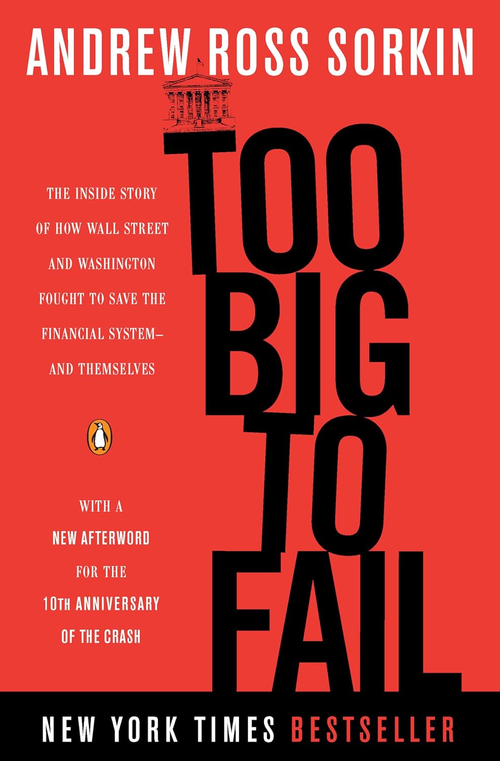 Too Big to Fail: The Inside Story of How Wall Street and Washington Fought to Save the Financial System--and Themselves (Updated)