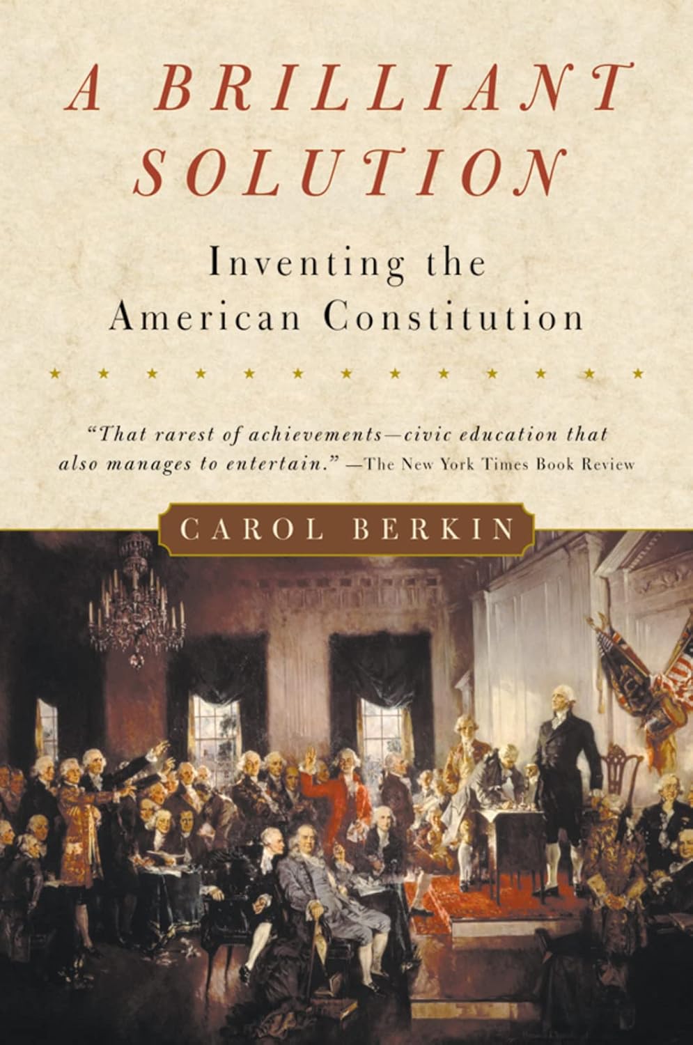 Brilliant Solution: Inventing the American Constitution