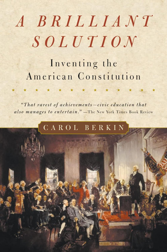 Brilliant Solution: Inventing the American Constitution