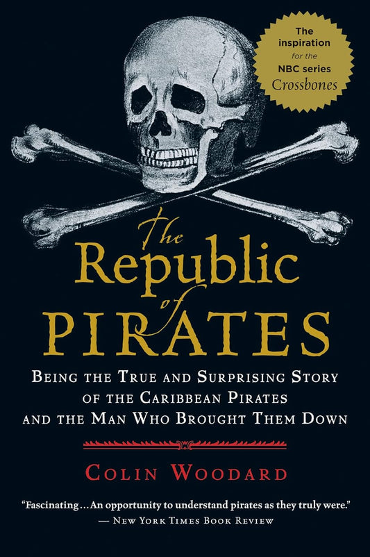 Republic of Pirates: Being the True and Surprising Story of the Caribbean Pirates and the Man Who Brought Them Down