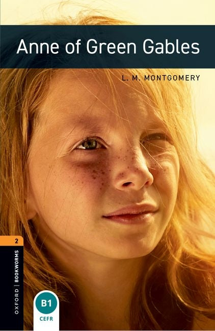 Oxford Bookworms Library: Anne of Green Gables: Level 2: 700-Word Vocabulary (Revised)
