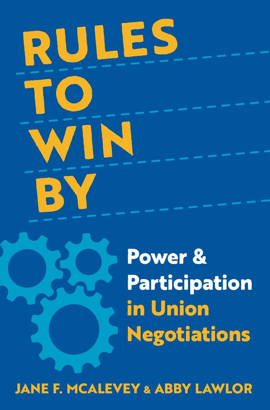 Rules to Win by: Power and Participation in Union Negotiations