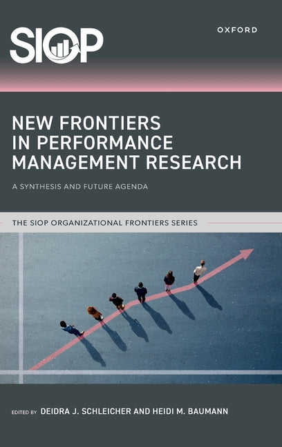 New Frontiers in Performance Management Research: A Synthesis and Future Agenda